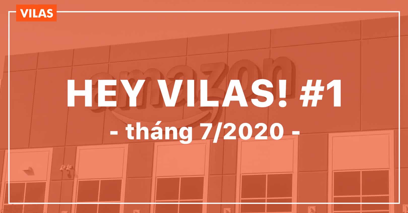 Hey VILAS #1 tháng 7/2020 – Chuỗi cung ứng toàn cầu có gì HOT?
