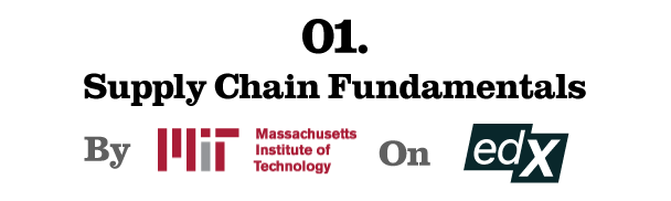 1. Supply Chain Fundamentals By Massachusetts Institute of Technology (edX)