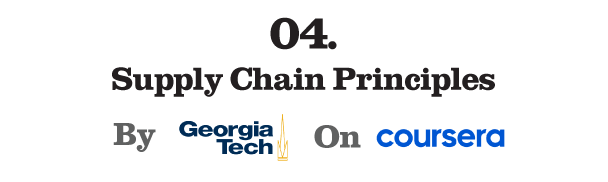 4. Supply Chain Principles By Georgia Institute of Technology (Coursera)