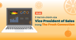 Vice President of Sales trong The Fresh Connection có vai trò gì?