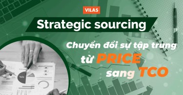 Strategic Sourcing - Chuyển đổi sự tập trung từ PRICE sang TCO - Total Cost Ownership