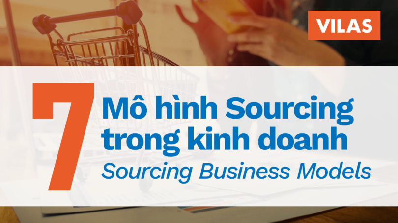 7 mô hình sourcing của doanh nghiệp – Sourcing Business Models